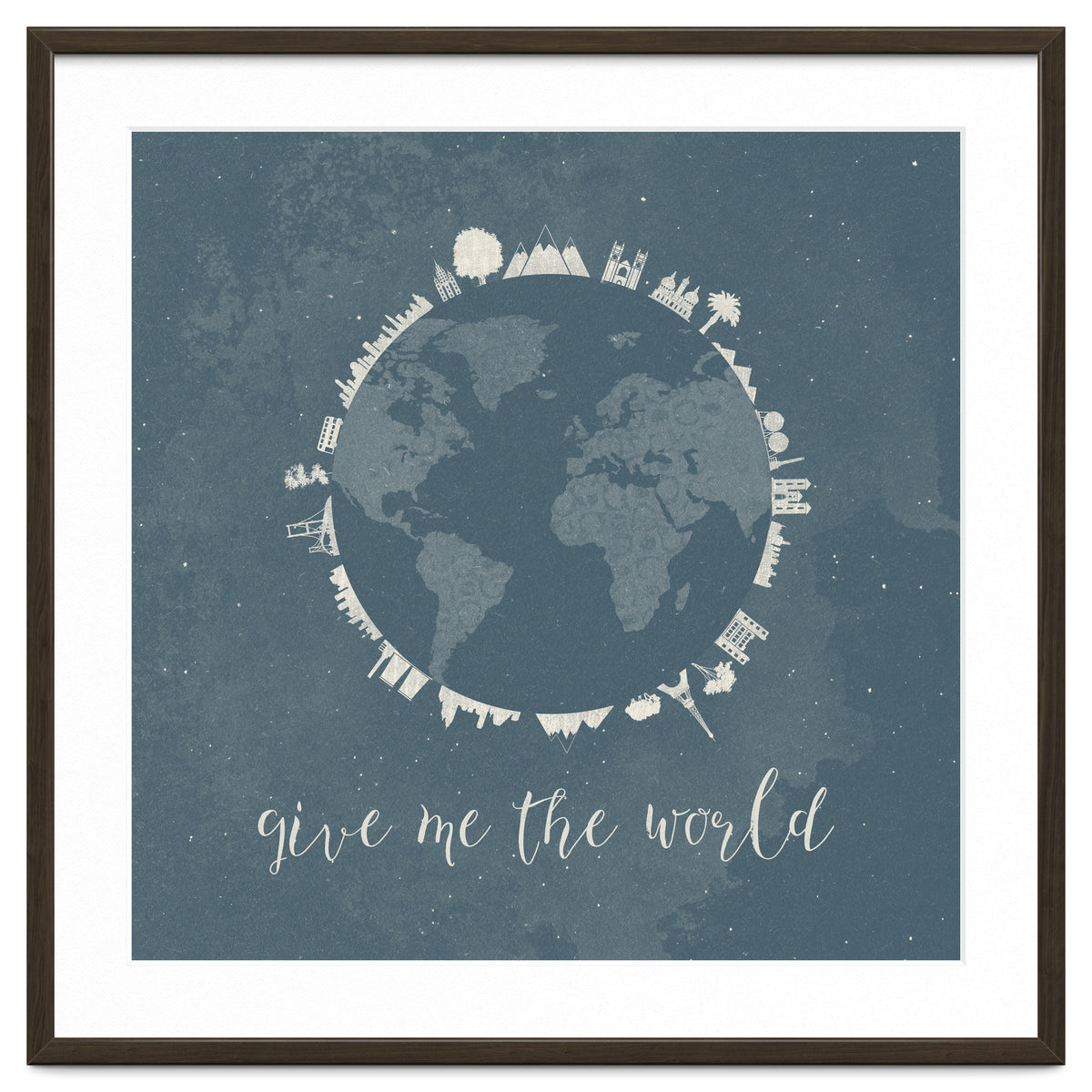 Give me the world