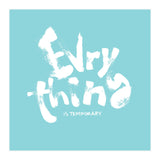 Everything Is Temporary (Print Only) thumbnail