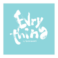 Everything Is Temporary (Print Only)
