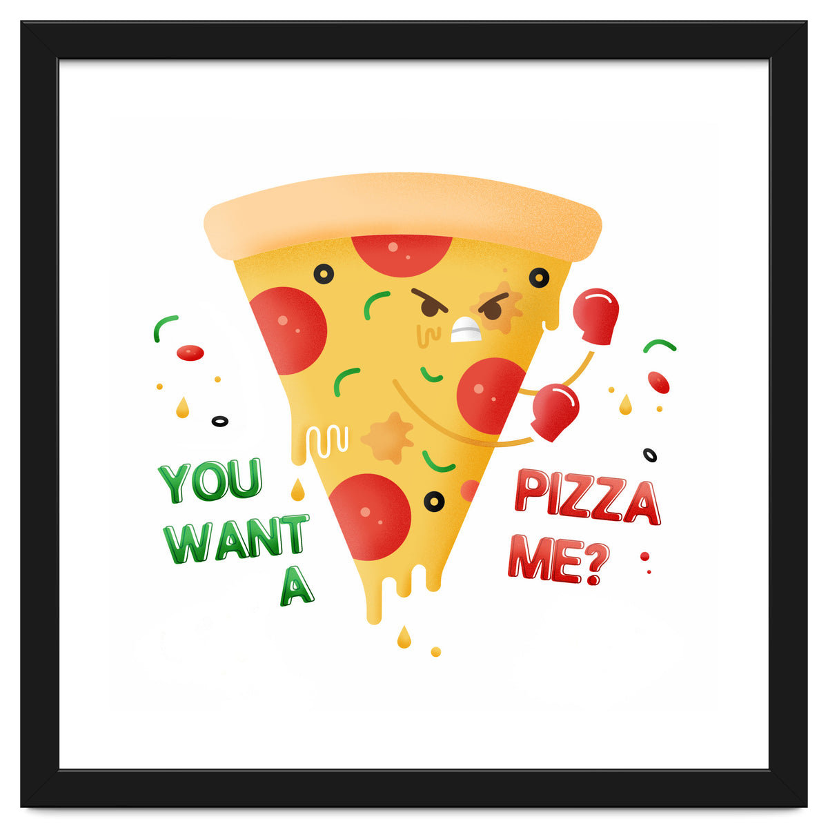 You want a pizza me?