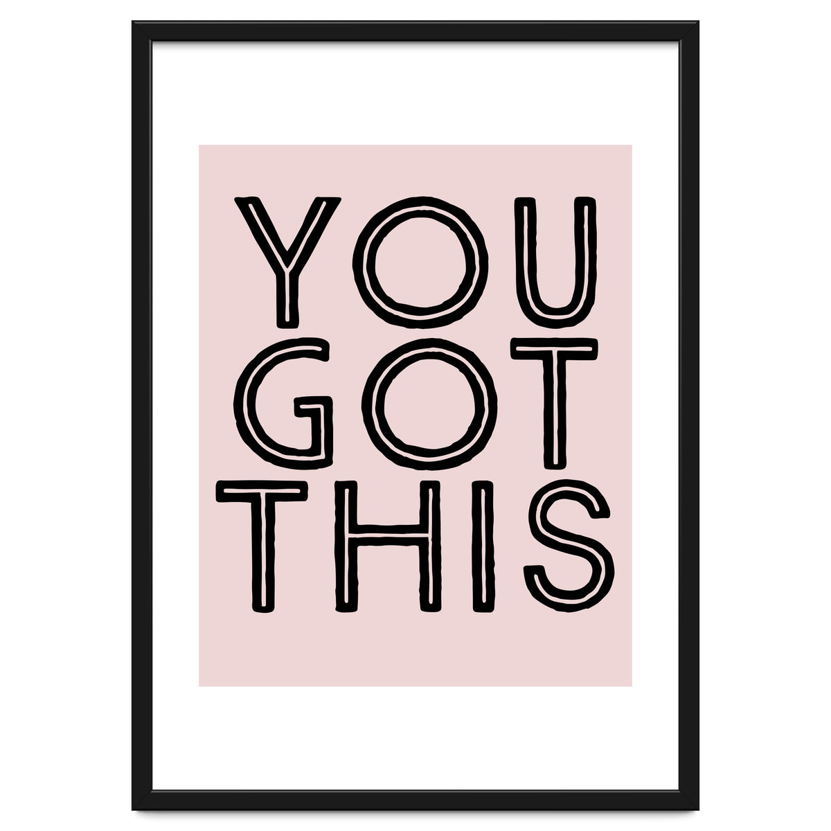 You Got This
