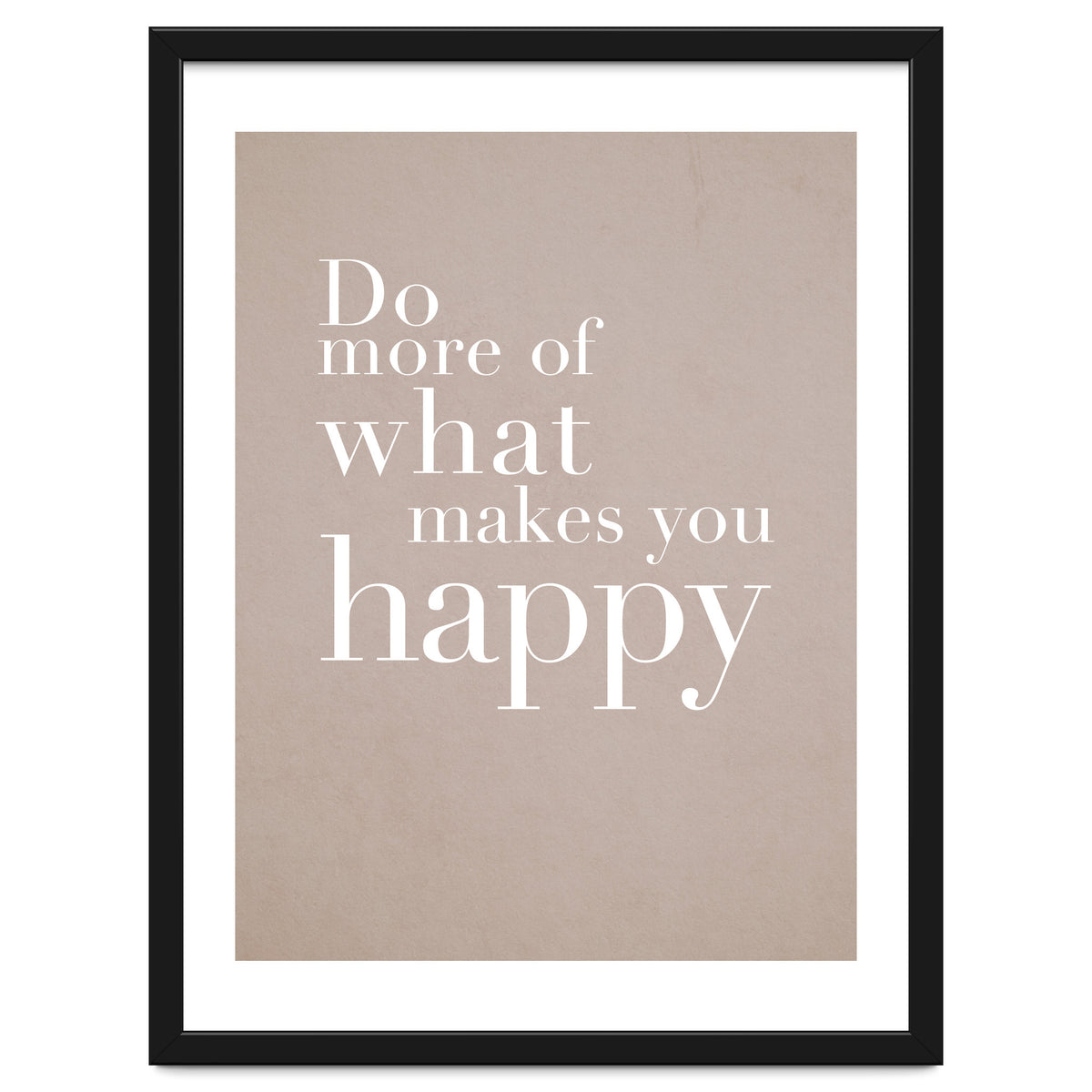 Do More Of What Makes You Happy