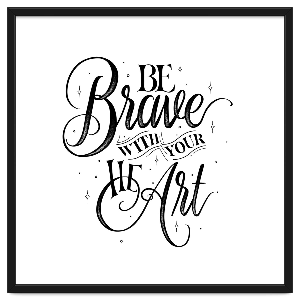 Be Brave With Your Heart