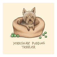 Yorkshire Pudding Terrier (Print Only)