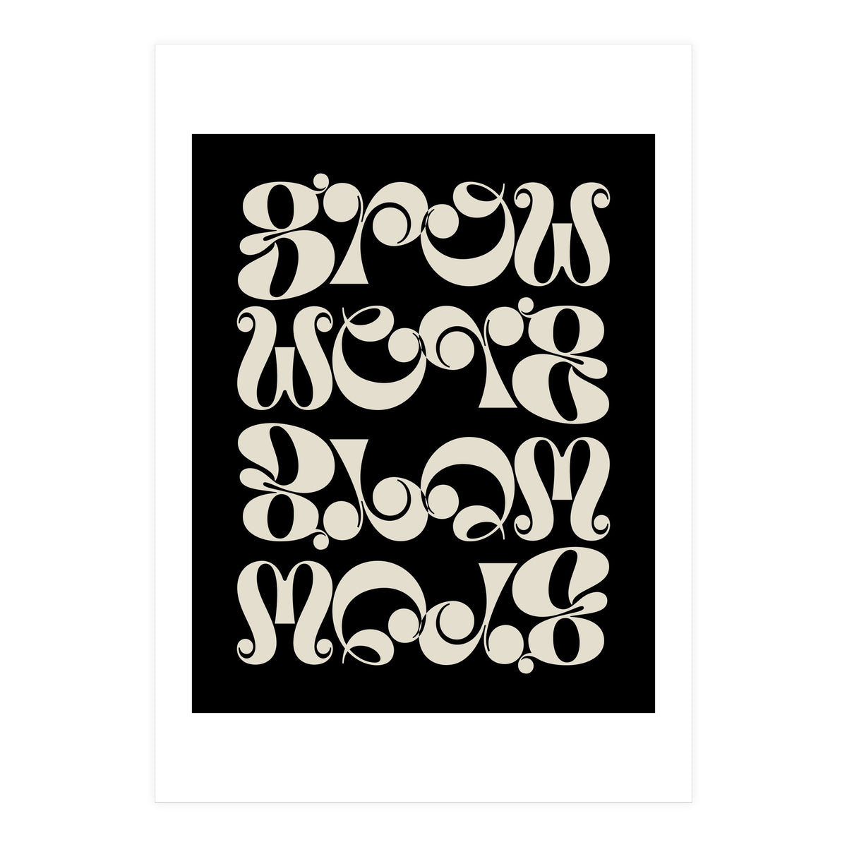 Grow Grow Grow! (Print Only)