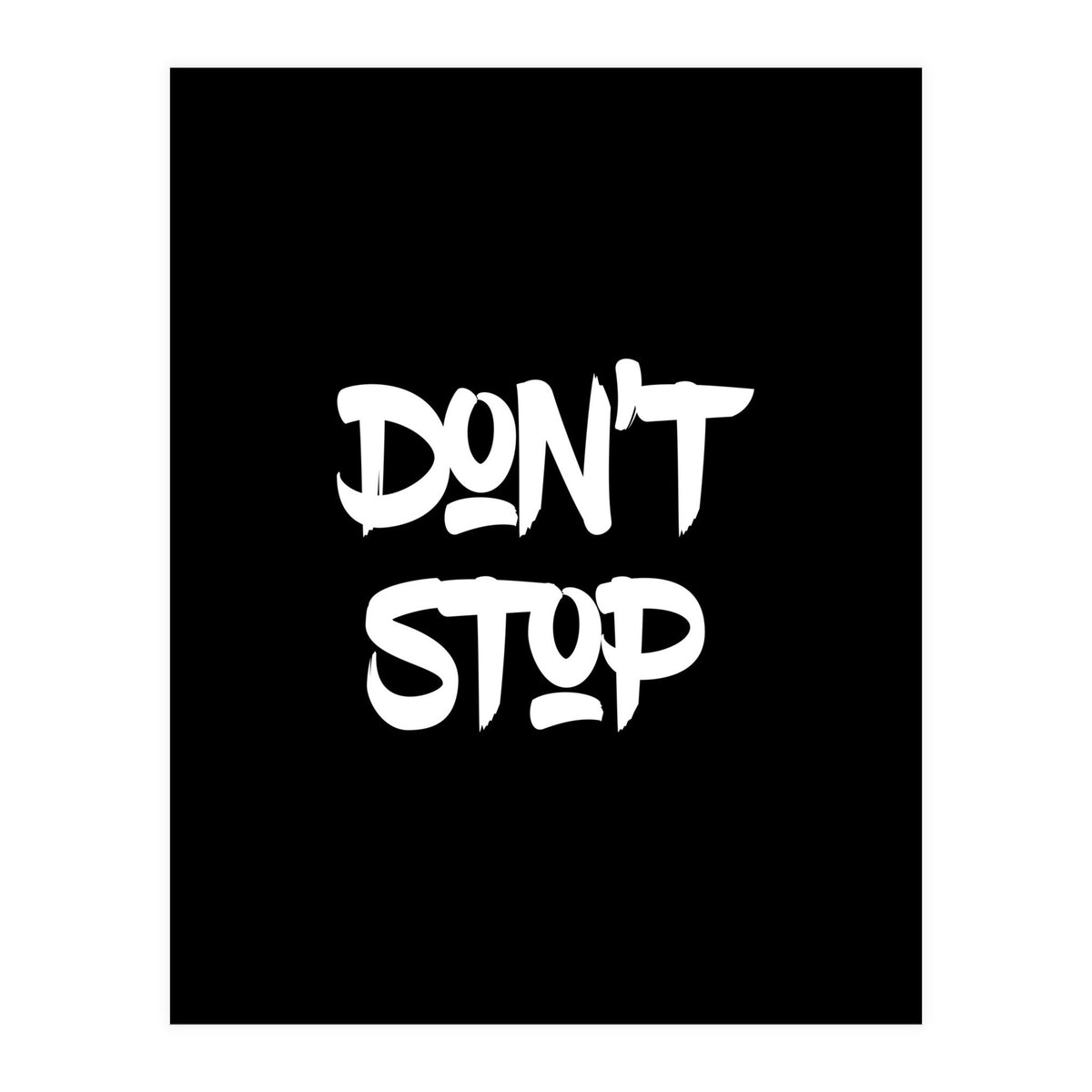 Modern Minimalist Typography Don't Stop (Print Only)