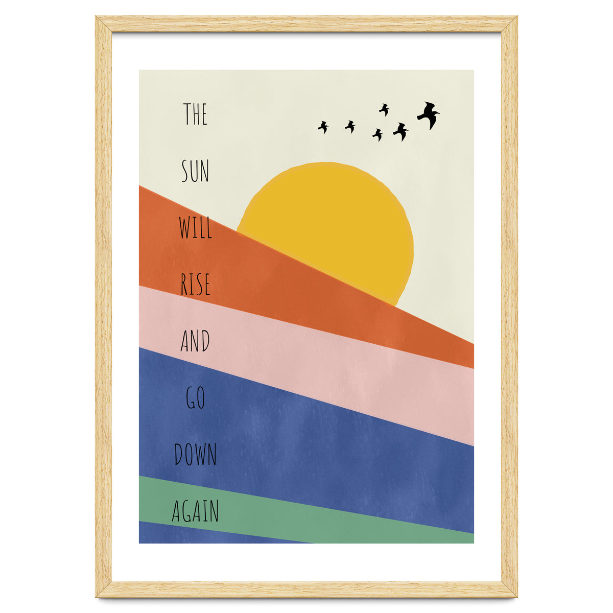 THE SUN WILL RISE AND GO DOWN AGAIN