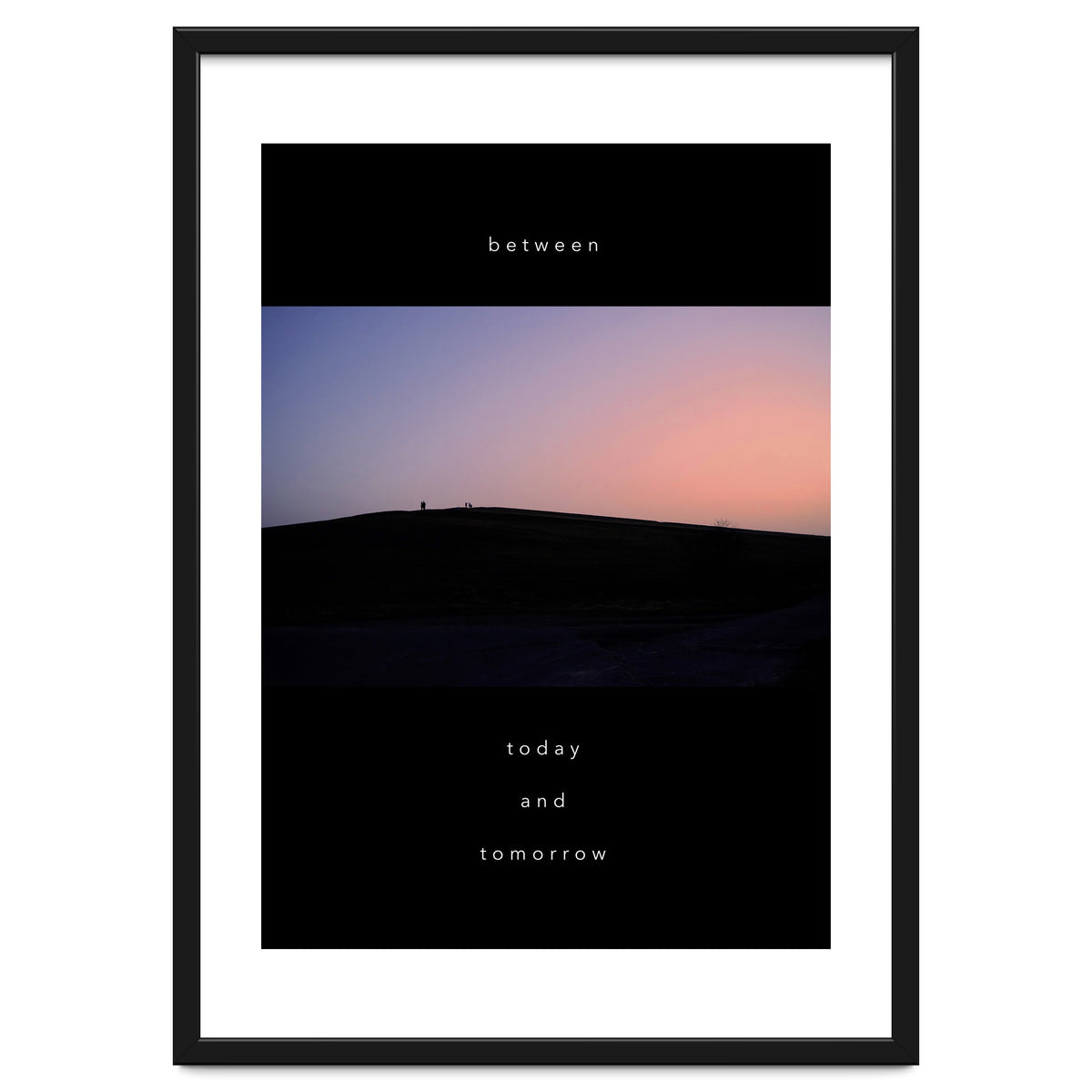 between today and tomorrow