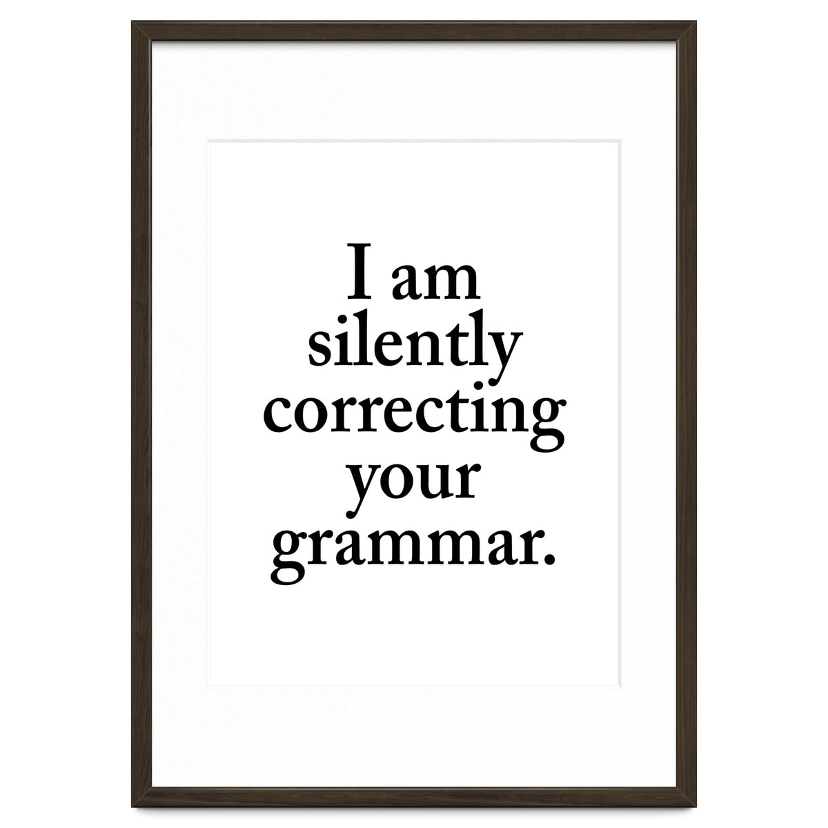 I Am Silently Correcting Your Grammar