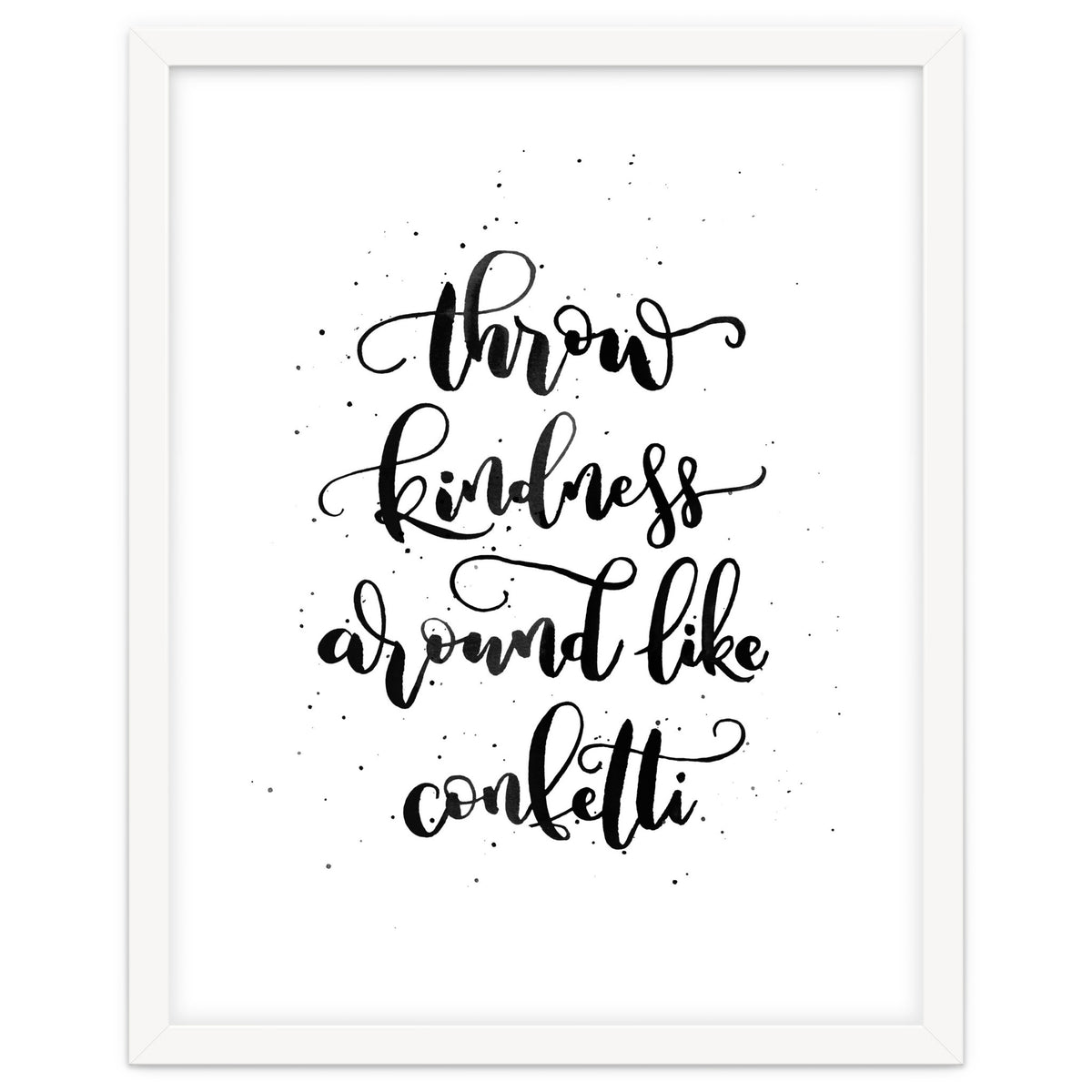 Throw Kindness Around Like Confetti
