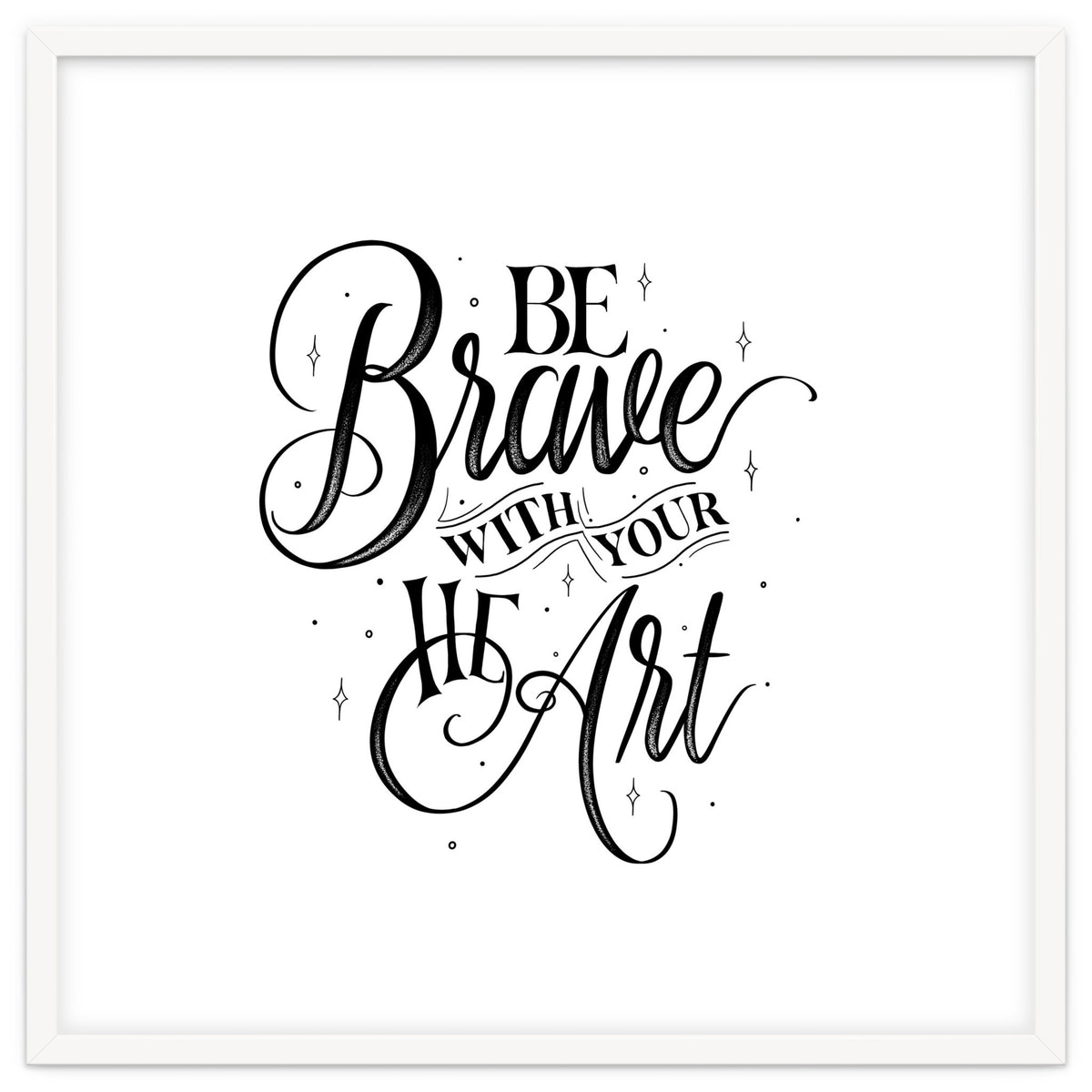 Be Brave With Your Heart