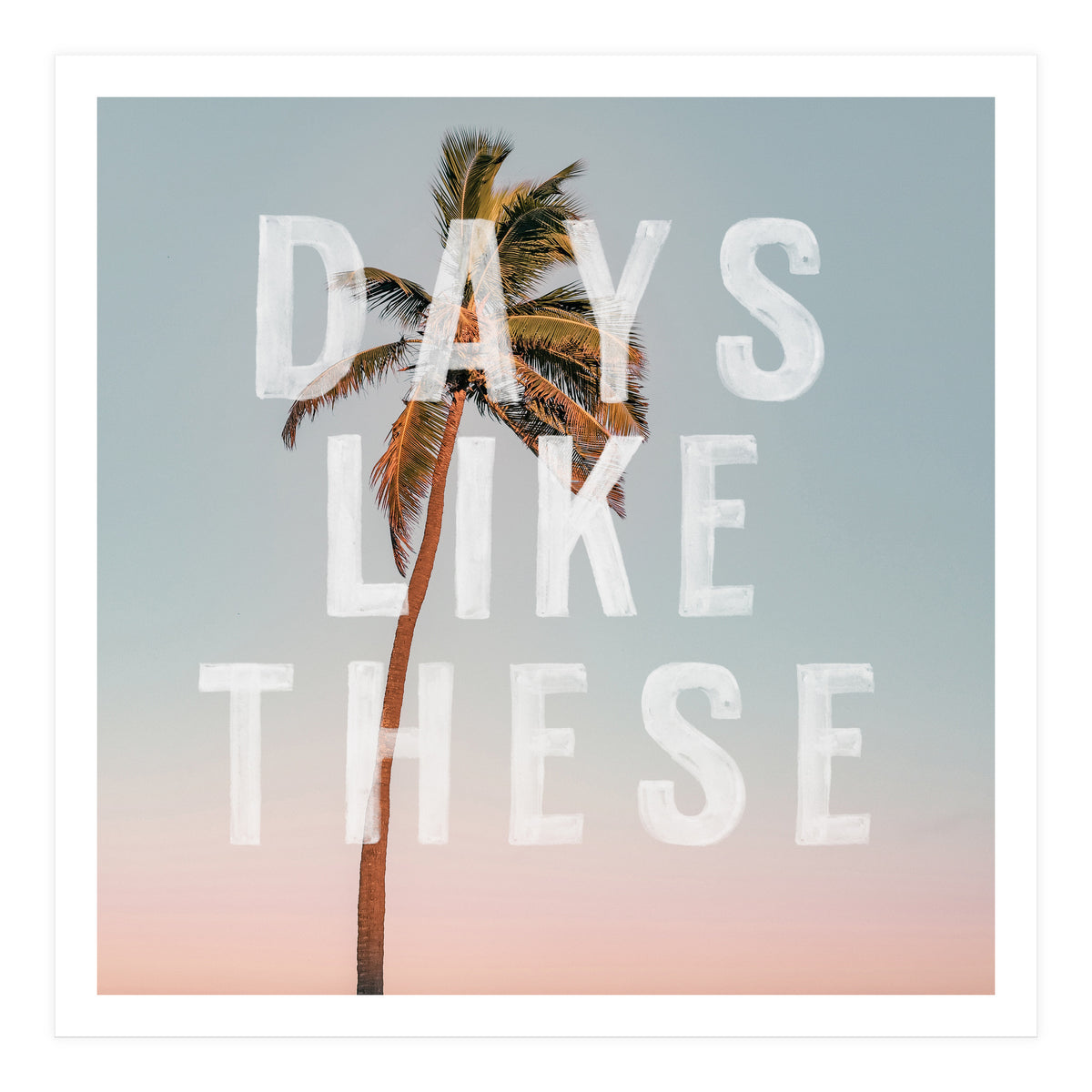 Days Like These  (Print Only)