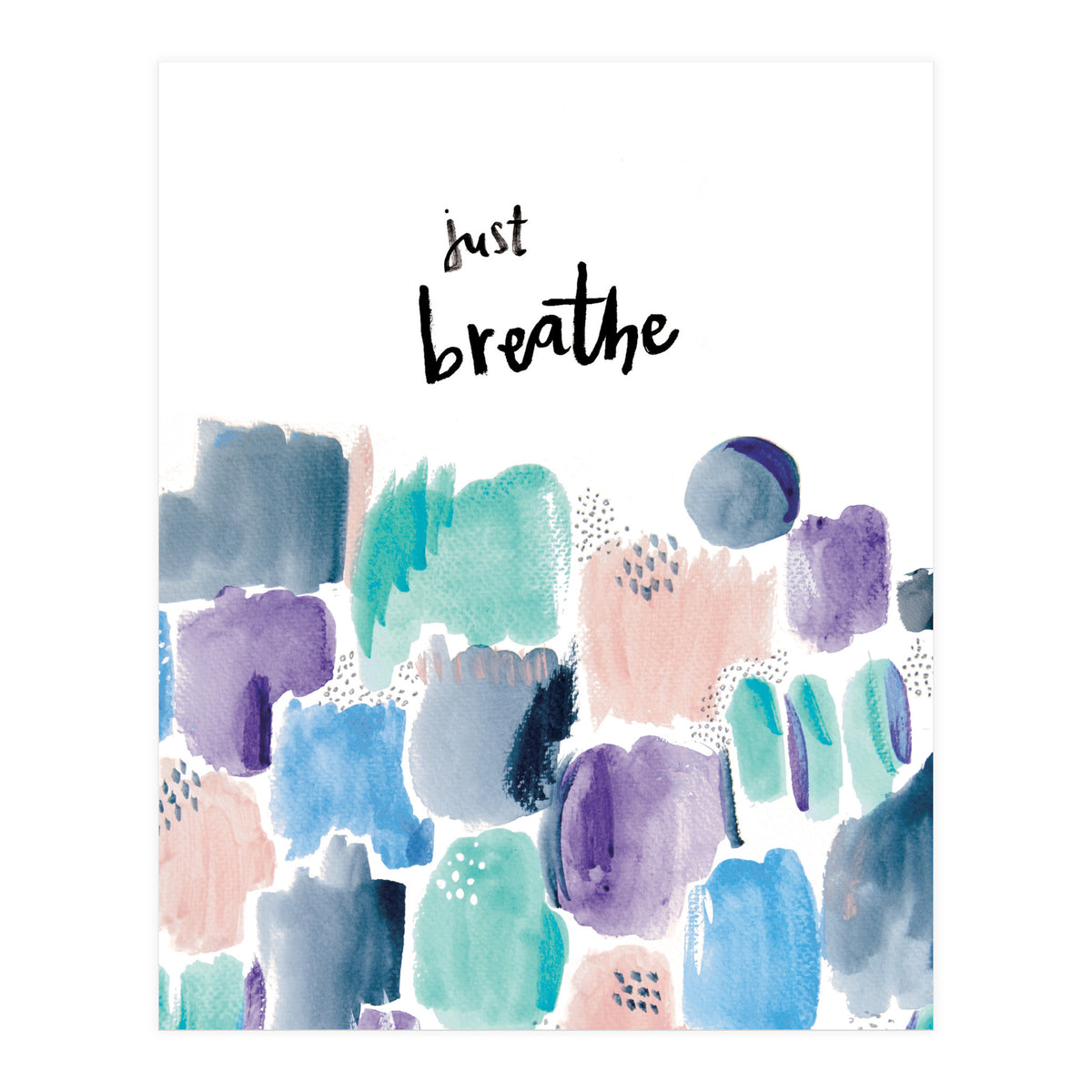 Abstract Shapes - Just breathe (Print Only)