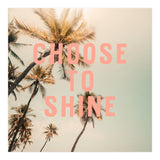 Choose To Shine  (Print Only) thumbnail