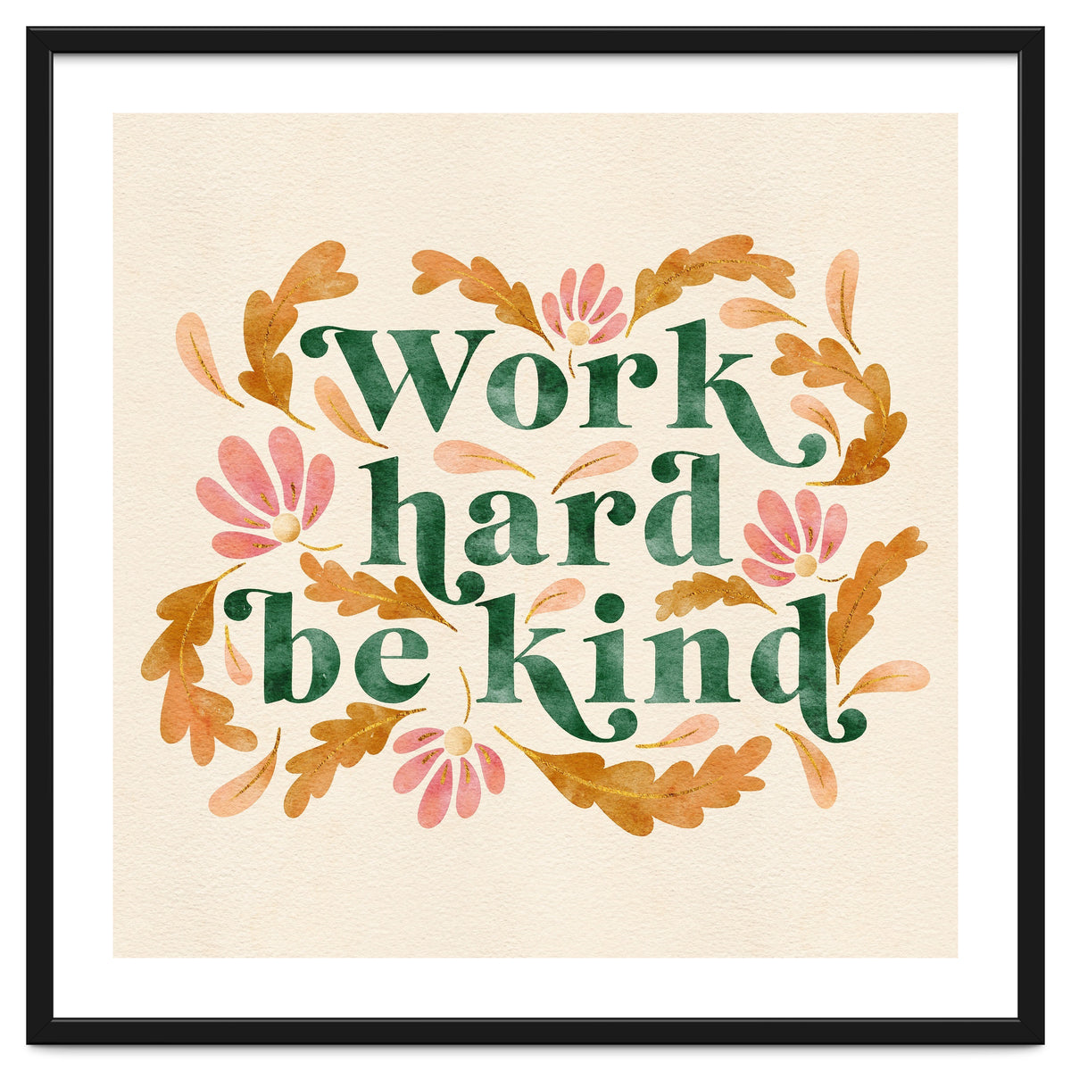 Work Hard and Be Kind