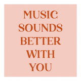 Music Sounds Better With You II (Print Only) thumbnail