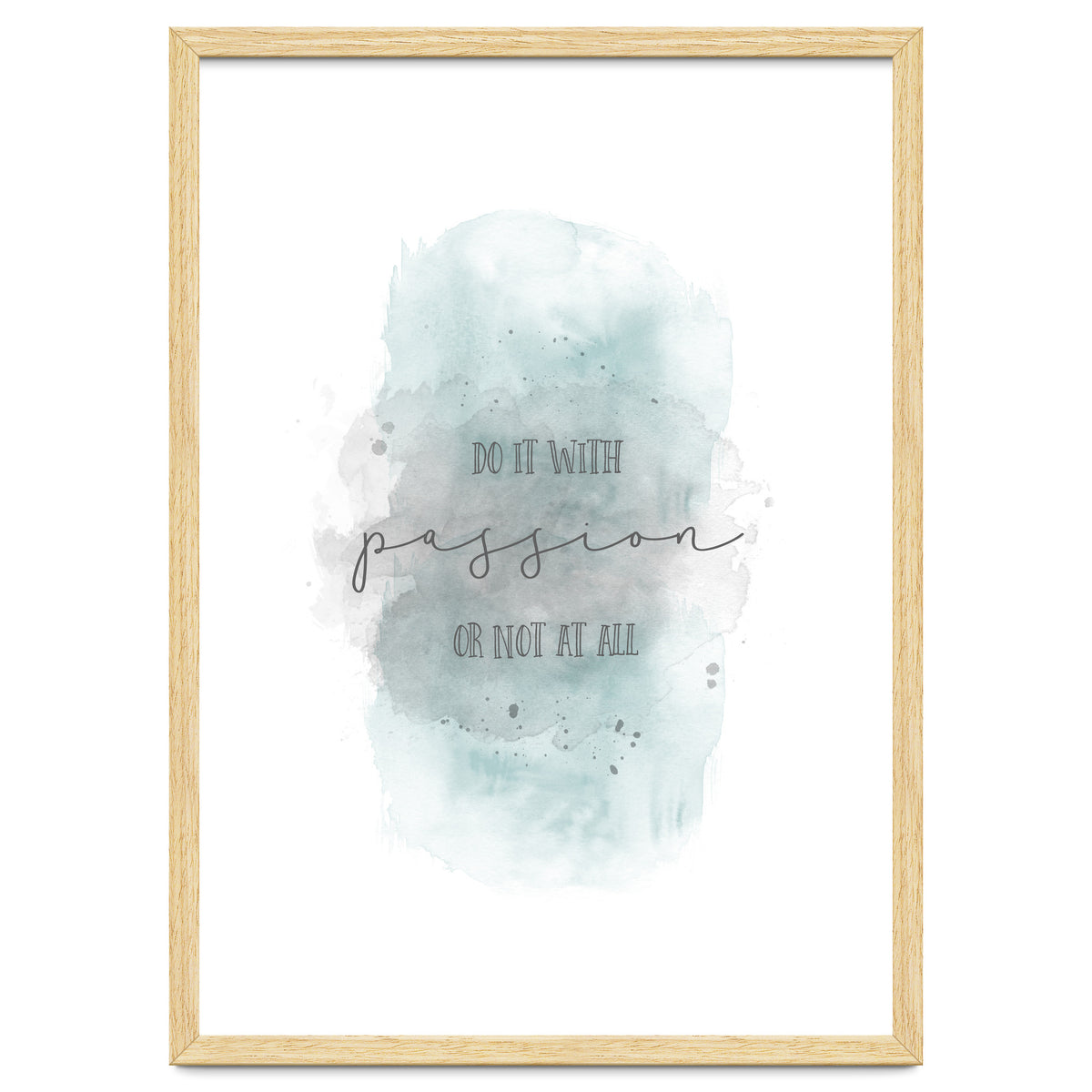 Do it with passion or not at all | watercolor turquoise