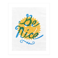 Be Nice (Print Only)