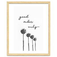 GOOD VIBES ONLY Dreaming under palm trees