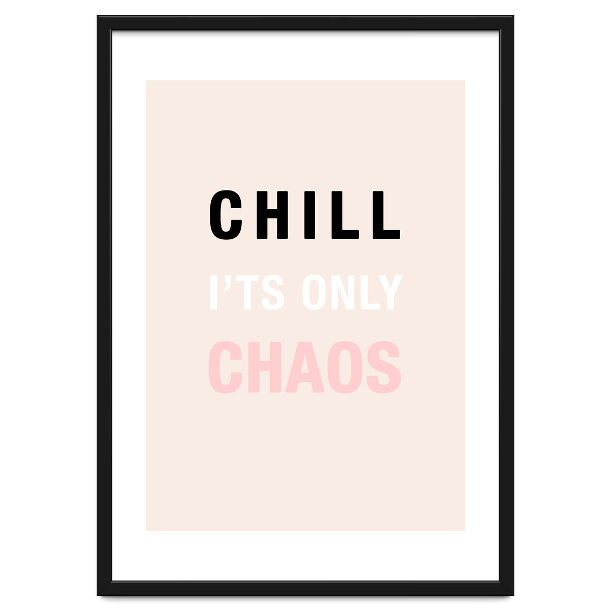 Chill I'ts Only Chaos