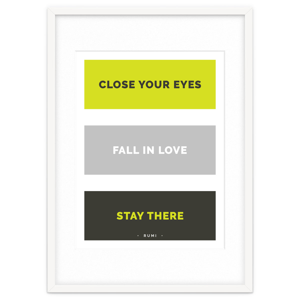 Close Your Eye, Fall In Love, Stay There - Rumi Quote Typography
