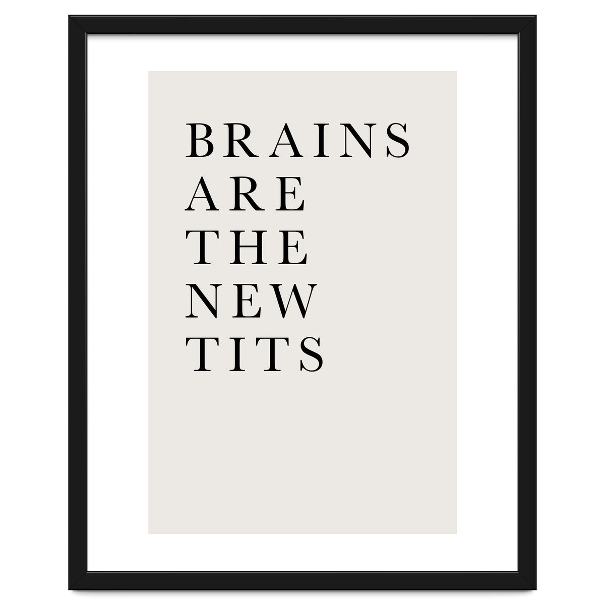 Brains Are The New Tits