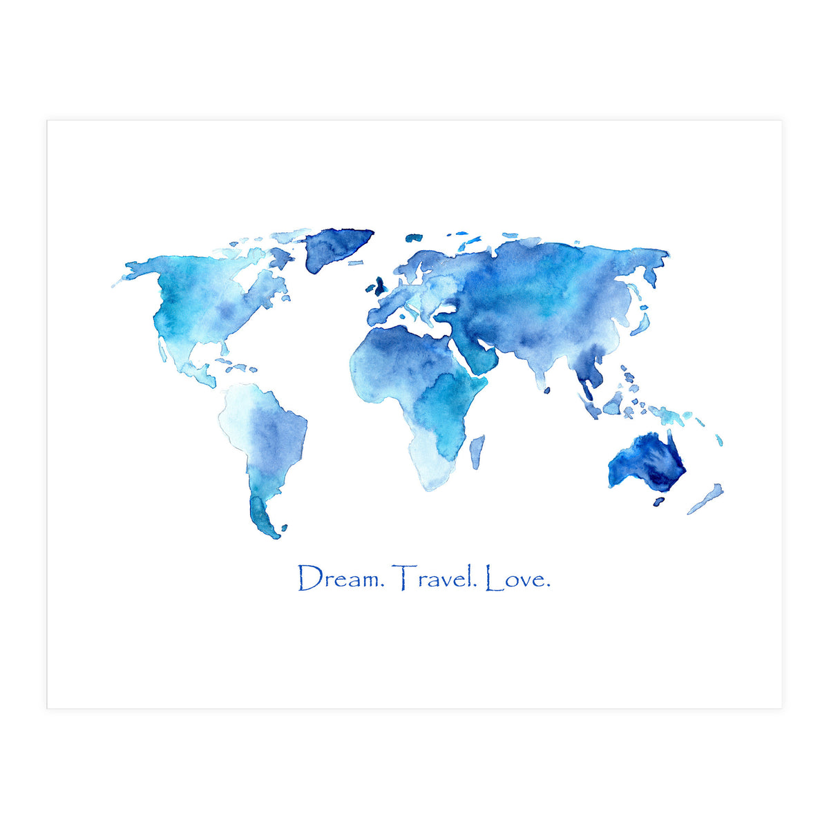 Dream. Travel. Love || watercolor (Print Only)