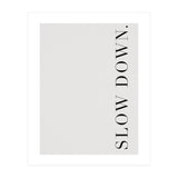 Slow Down White (Print Only) thumbnail