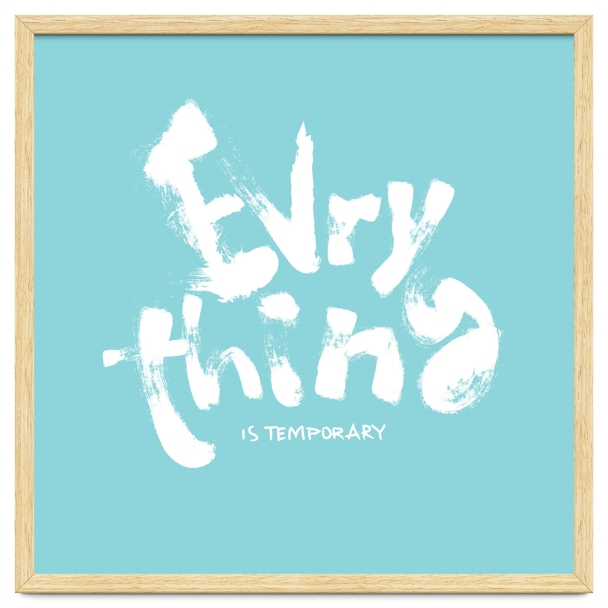 Everything Is Temporary