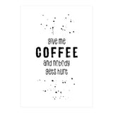 GIVE ME COFFEE AND NOBODY GETS HURT (Print Only) thumbnail