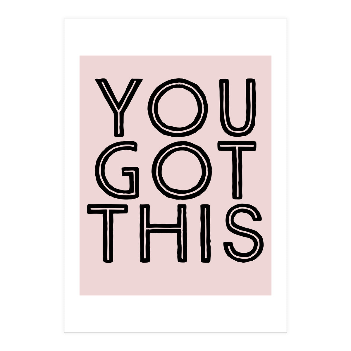 You Got This  (Print Only)