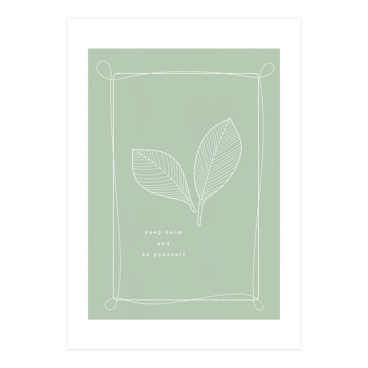 Keep calm and be your self (Print Only)