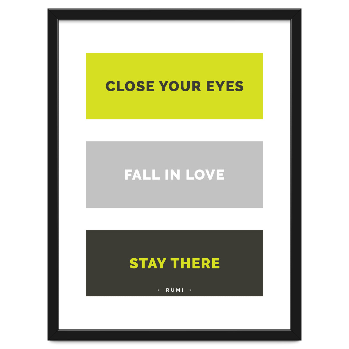 Close Your Eye, Fall In Love, Stay There - Rumi Quote Typography