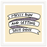 Messy Bun & Get Stuff Done