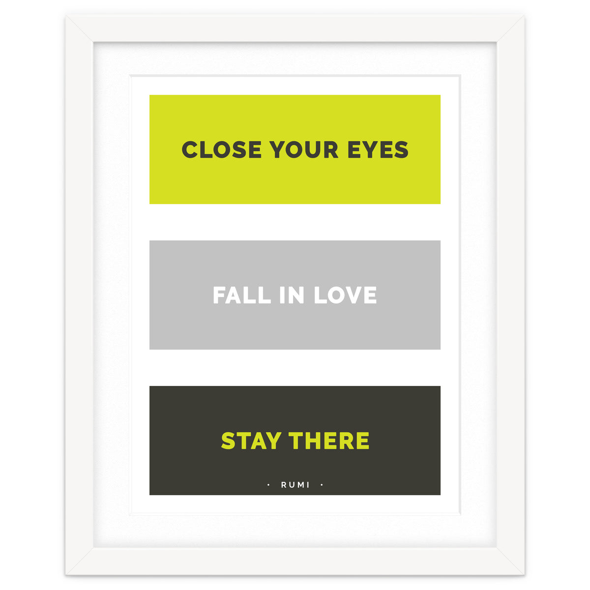 Close Your Eye, Fall In Love, Stay There - Rumi Quote Typography