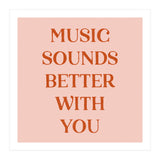 Music Sounds Better With You II (Print Only) thumbnail