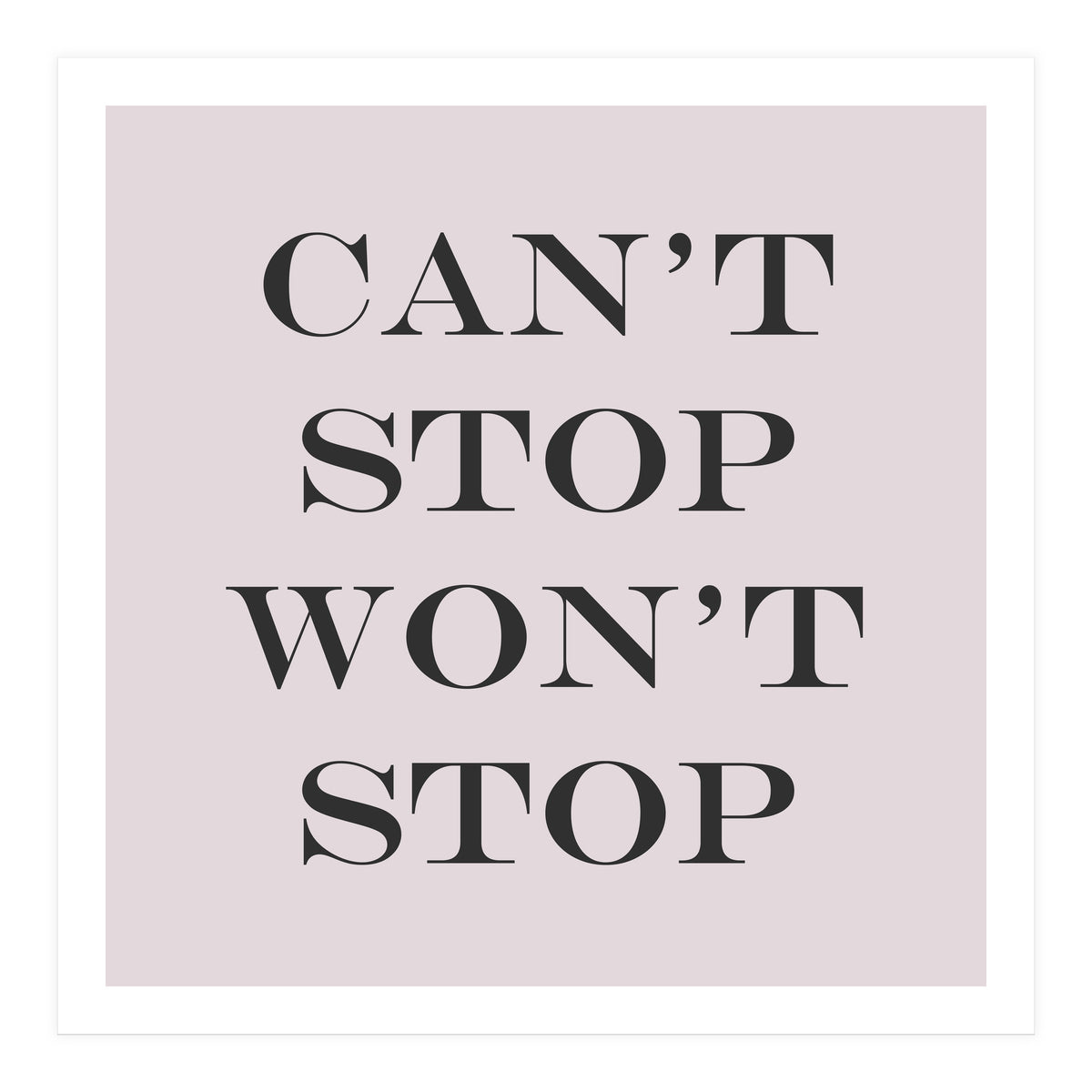 Can't Stop (Print Only)
