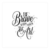 Be Brave With Your Heart (Print Only) thumbnail