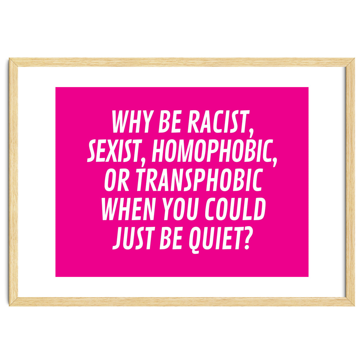 Why Be Racist, Sexist, Homophobic, Or Transphobic When You Could Just Be Quiet Pink