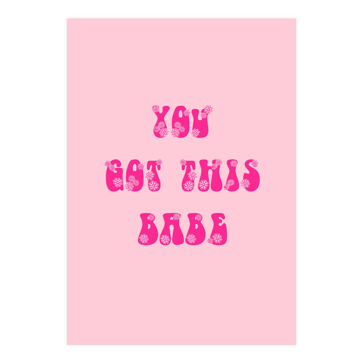 You Got This Babe (Print Only)