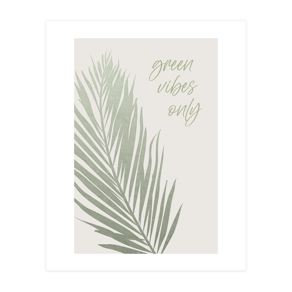 Green vibes only (Print Only)
