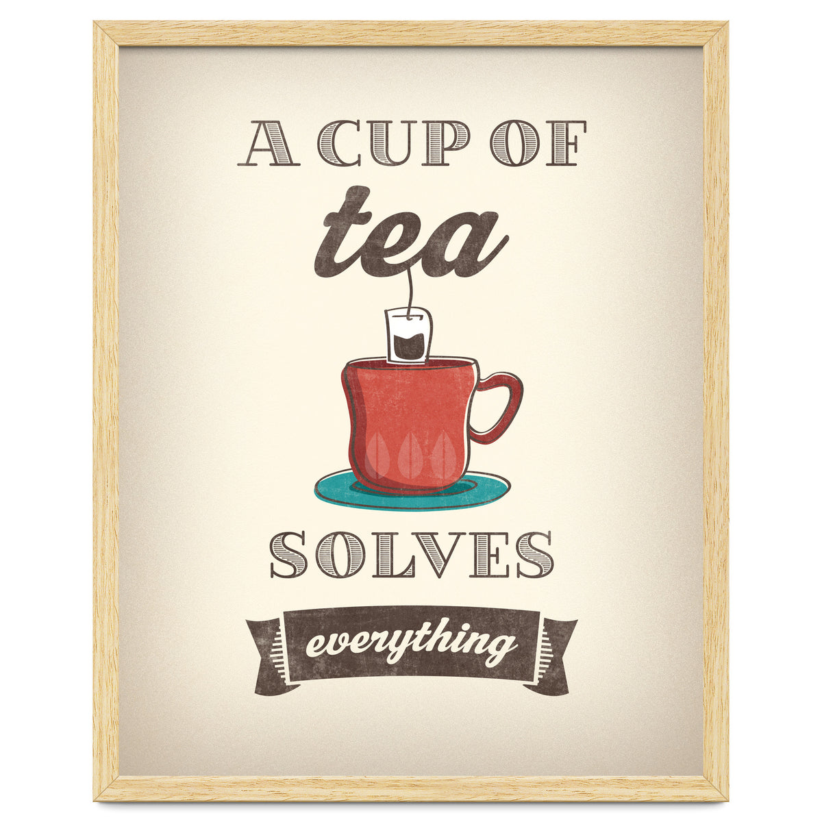 A Cup Of Tea Solves Everything
