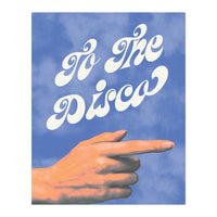 To The Disco This Way (Print Only)