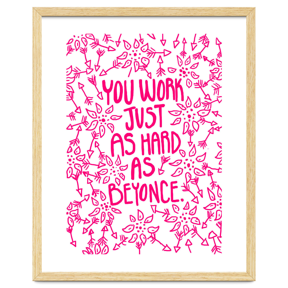 Work Just As Hard As Beyonce