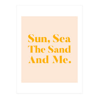 Sun, Sea, The Sand & Me (Print Only)