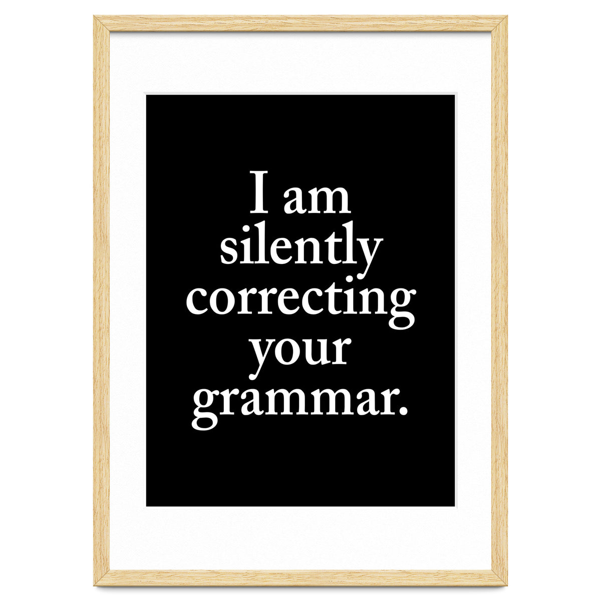 I Am Silently Correcting Your Grammar Black