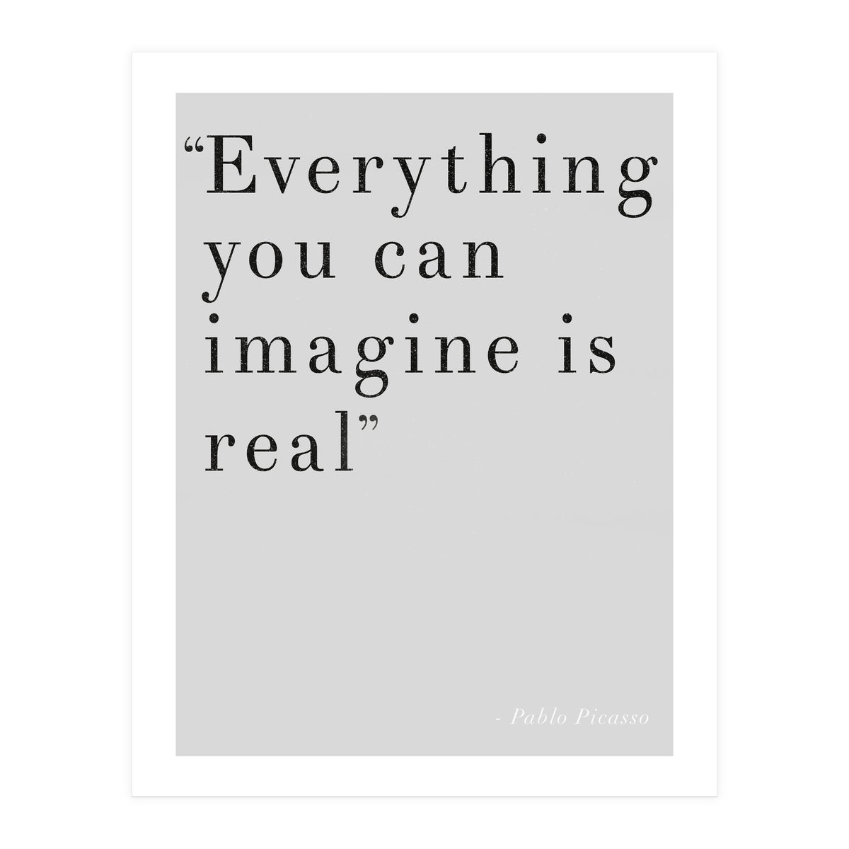 Everything You Can Imagine By Picasso, Grey (Print Only)