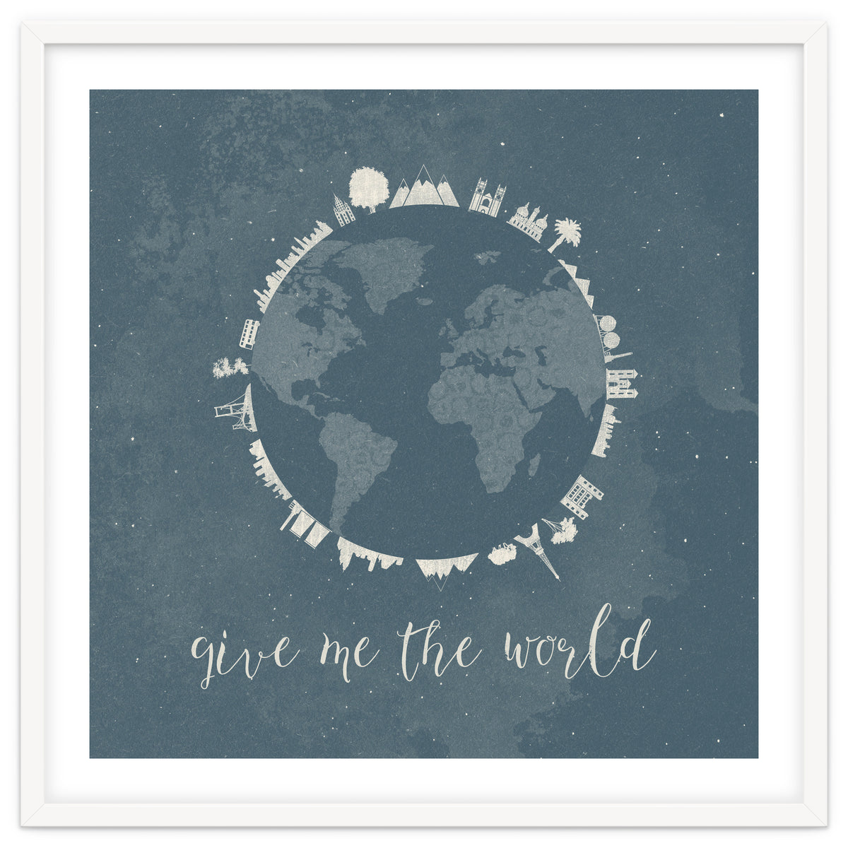 Give me the world