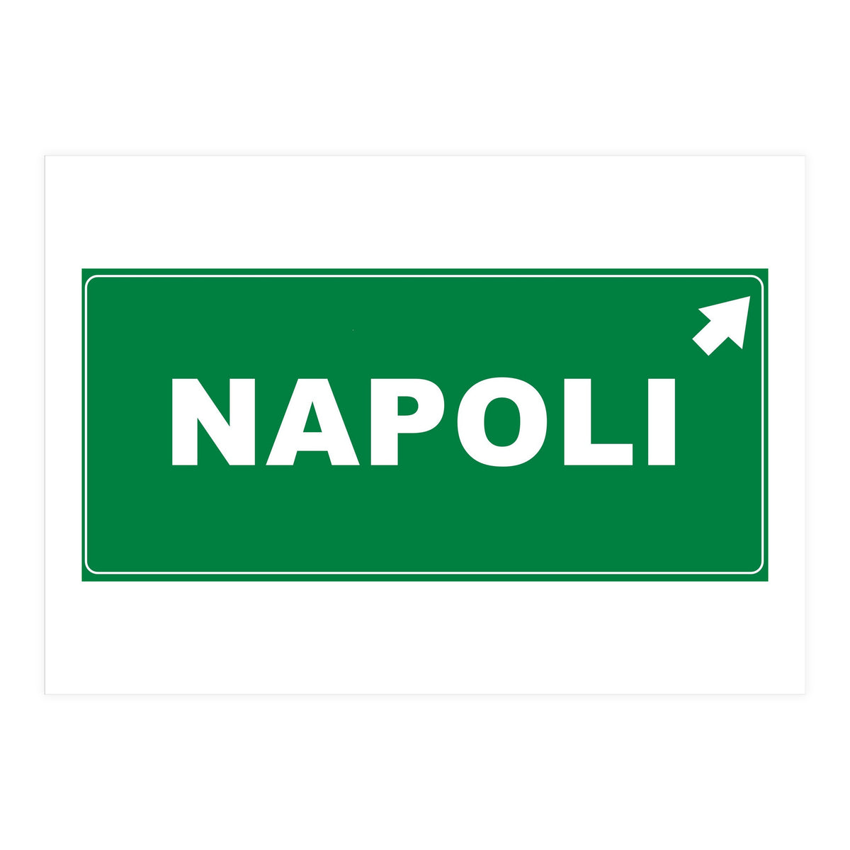 Let`s go to Napoli, Italy! Road sign (Print Only)