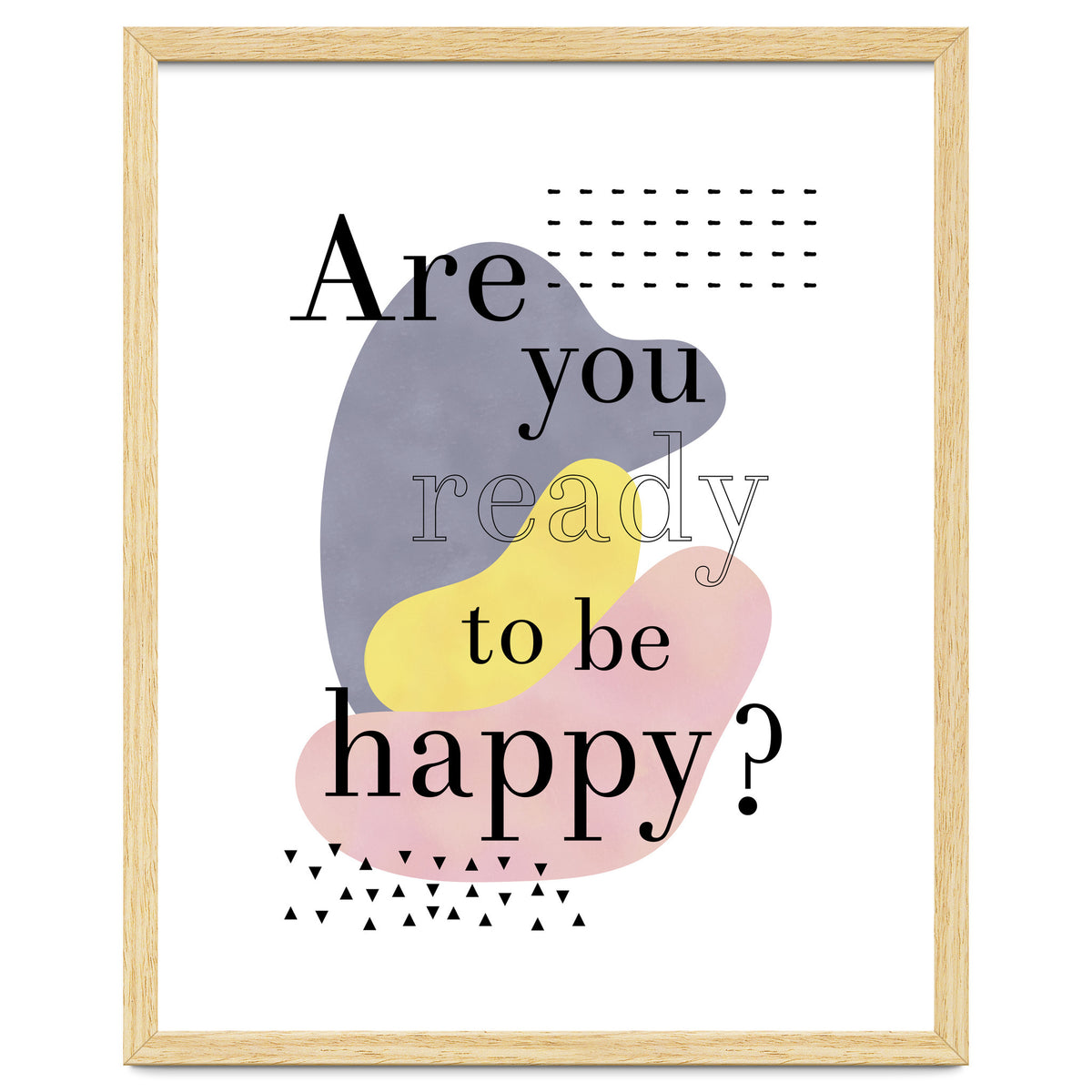 Are you ready to be happy?